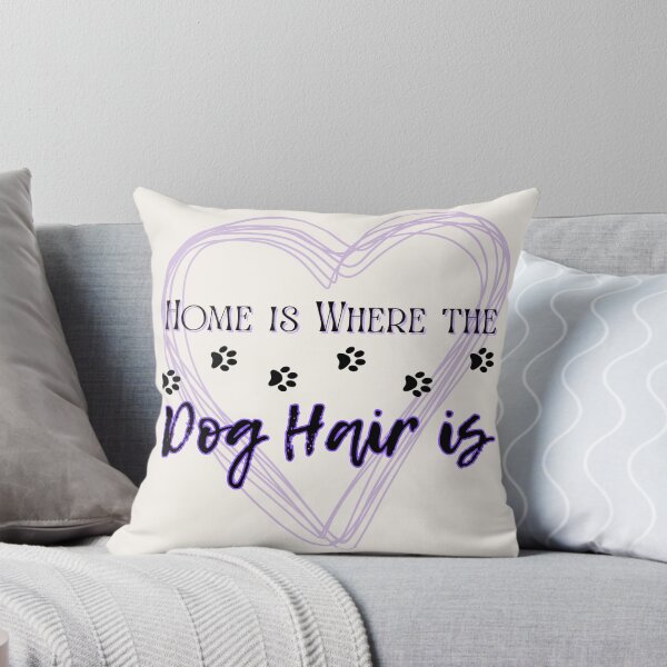 Item preview, Home is where the dog hair is  designed and sold by MotleyMethod.