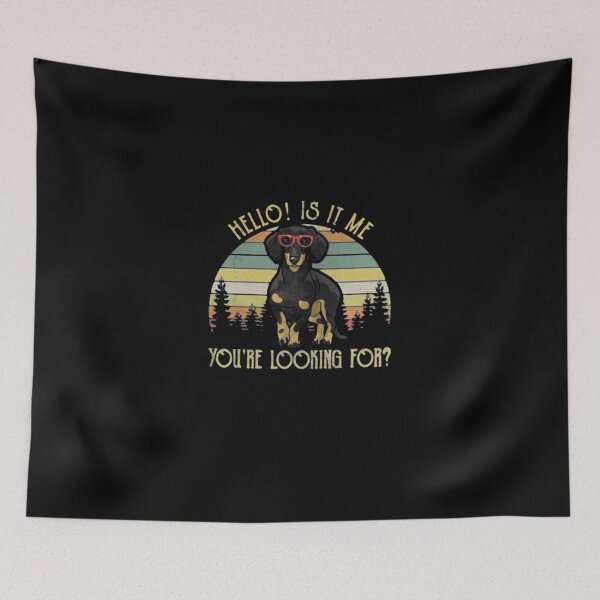 Item preview, Dachshund-Hello-Is-It-Me-Youre-Looking-For-T-Shirt-Gift-Trending-Design designed and sold by MarioCamarillo.