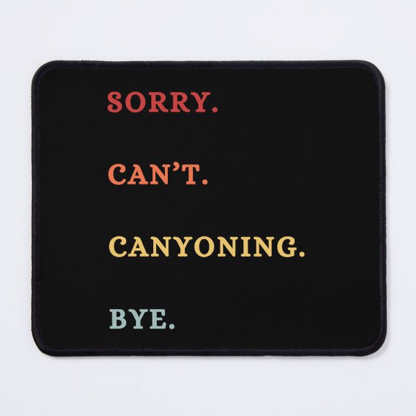 Item preview, Sorry Can't Canyoning Bye - Canyoning Lover Saying In Retro Style designed and sold by Wiss2Arts.