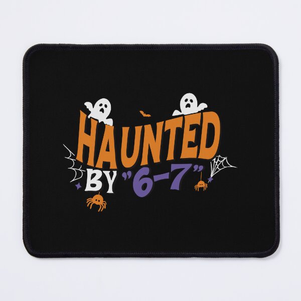 Item preview, Haunted By 6 7 designed and sold by Spirex-Shop.