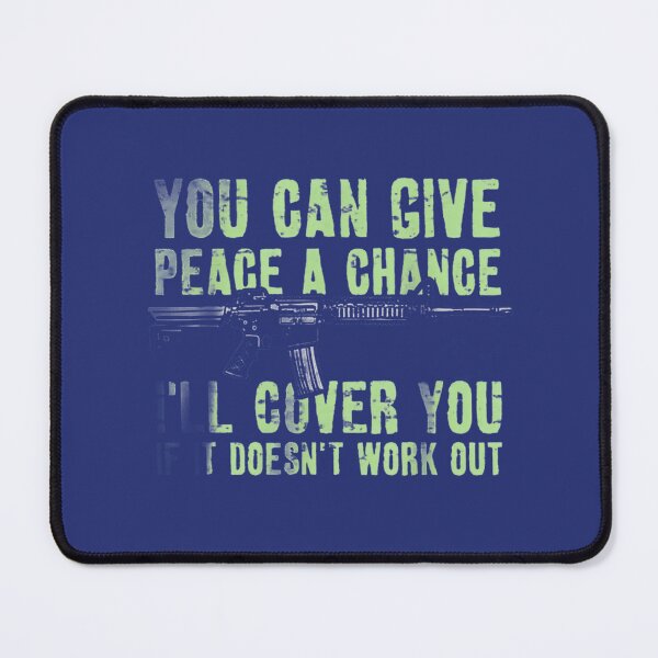 Item preview, Give Peace A Chance I'Ll Cover You By Merch, Limited Edition, Perfect Gift For You And Friends designed and sold by Ryan Strickland.