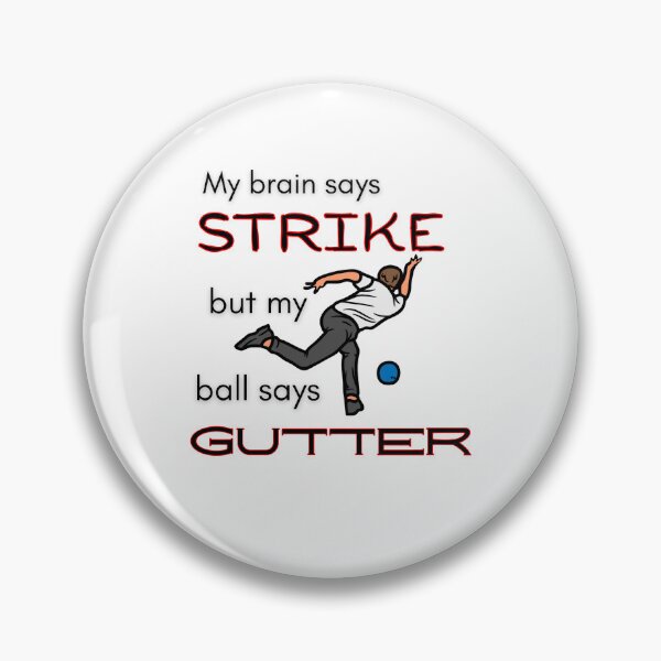 Item preview, My ball says gutter designed and sold by MotleyMethod.