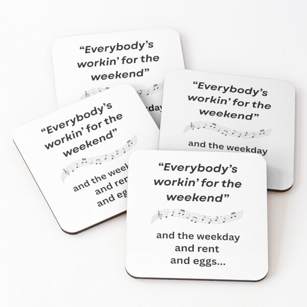 Item preview, Everybody's Workin' for the Weekend designed and sold by Foxy Candy.