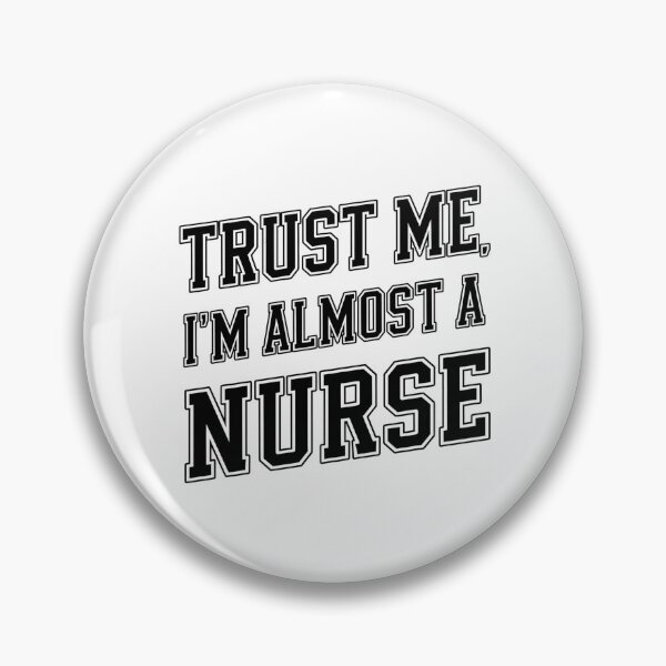 Item preview, Trust Me, I’m Almost a Nurse | Funny Student Nurse designed and sold by CuteDesignables.