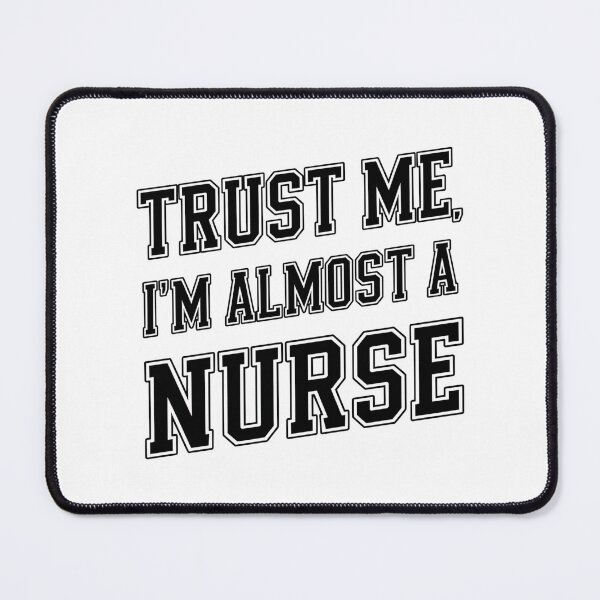 Item preview, Trust Me, I’m Almost a Nurse | Funny Student Nurse designed and sold by CuteDesignables.