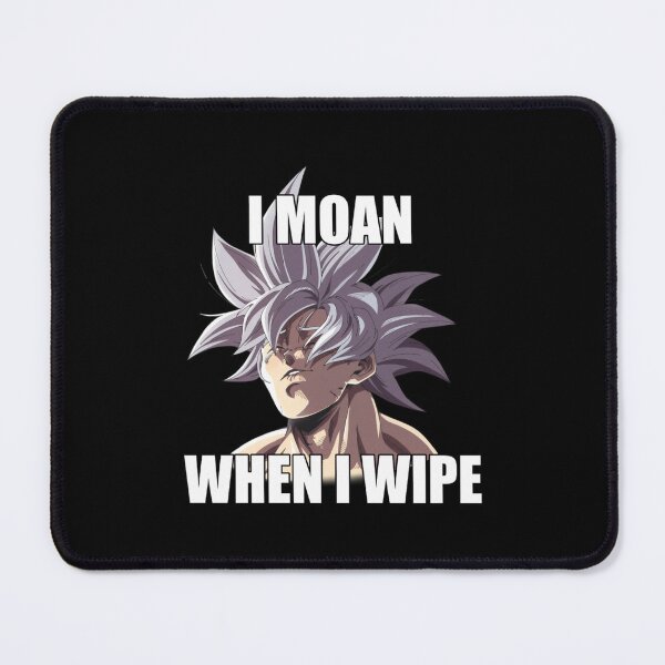 Item preview, Ultra Instinct Quot;I Moan When I Wipequot; Meme Merch Classic 		 designed and sold by qwqilfdlu35.