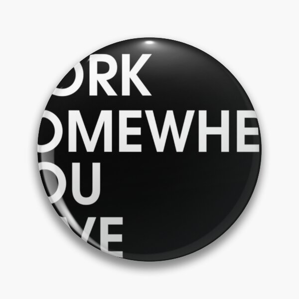 Item preview, Work Somewhere You Love Essential 		 designed and sold by wrgbxketek55.