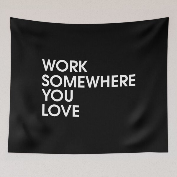 Item preview, Work Somewhere You Love Essential 		 designed and sold by wrgbxketek55.