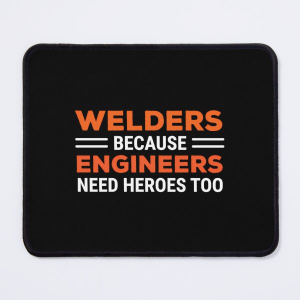Item preview, Welders Engineers Heroes Funny Welding 	  	 designed and sold by dxewqptdau27.