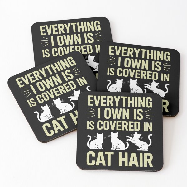 Item preview, Everything I Own Is Covered in Cat Hair designed and sold by BlackStars3Neon.