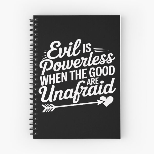 Item preview, Evil is Powerless When The Good are Unafraid Motivational designed and sold by BlackStars3Neon.