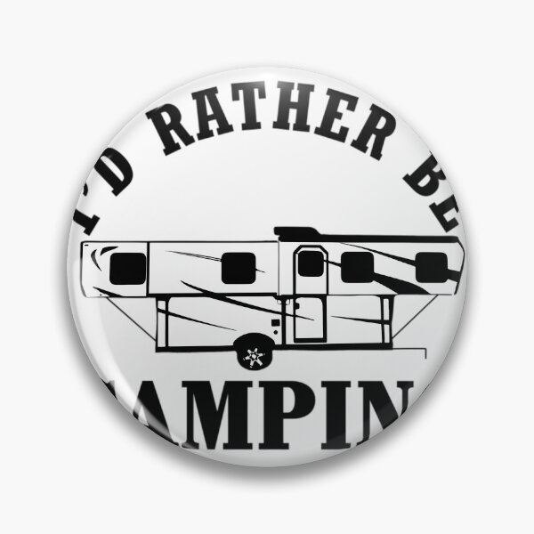Item preview, I'd Rather Be Camping  	 designed and sold by ddbpbjolnrb96.