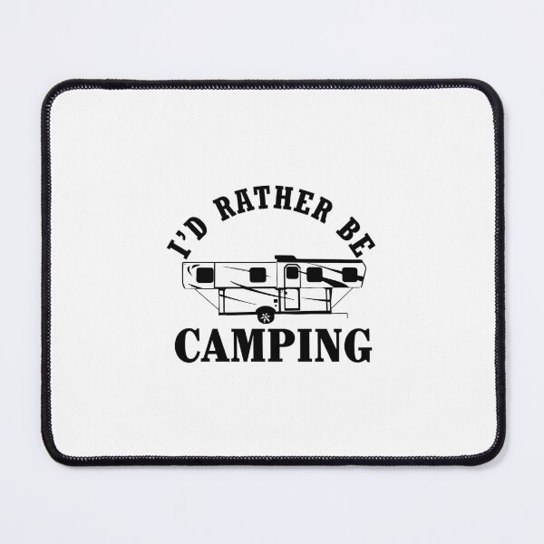 Item preview, I'd Rather Be Camping designed and sold by ddbpbjolnrb96.