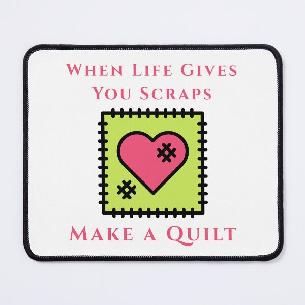 Item preview, When Life Gives You Scraps, Make a Quilt - Funny Quilter designed and sold by Wiss2Arts.
