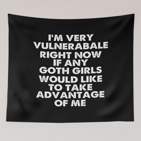 Item preview,  I'M Very Vulnerable Right Now - Funny Goth Girls Humor Quote designed and sold by CandaceEichmann.