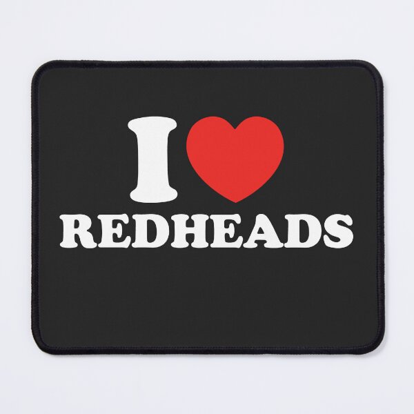 Item preview, I Love Redheads designed and sold by shitpostee.
