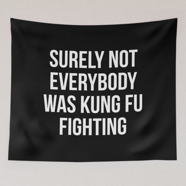 Item preview,  Surely Not Everybody Was Kung Fu Fighting designed and sold by CandaceEichmann.