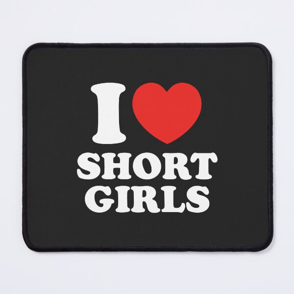 Item preview, I Love Short Girls designed and sold by shitpostee.
