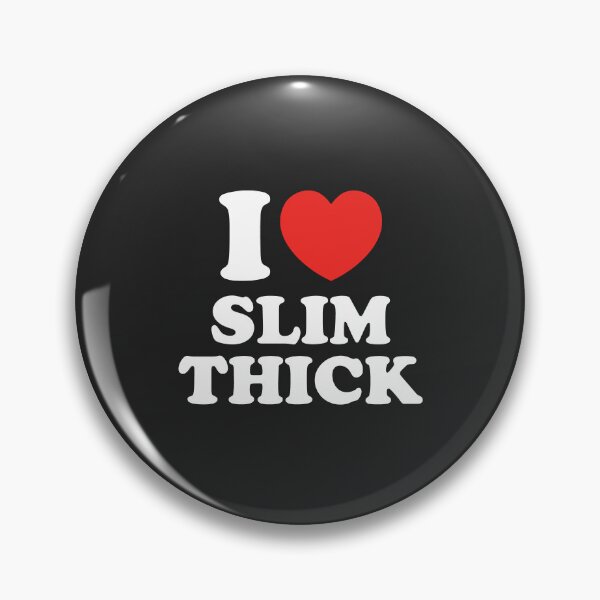 Item preview, I Love Slim Thick designed and sold by shitpostee.