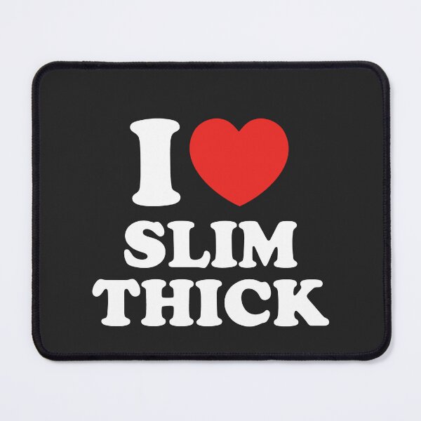 Item preview, I Love Slim Thick designed and sold by shitpostee.