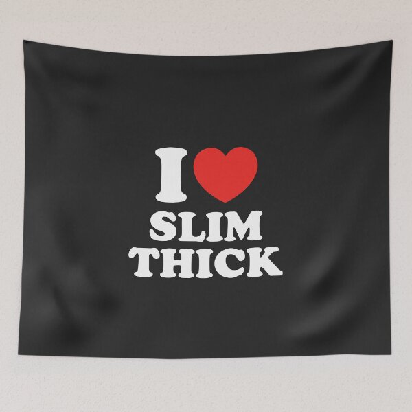 Item preview, I Love Slim Thick designed and sold by shitpostee.