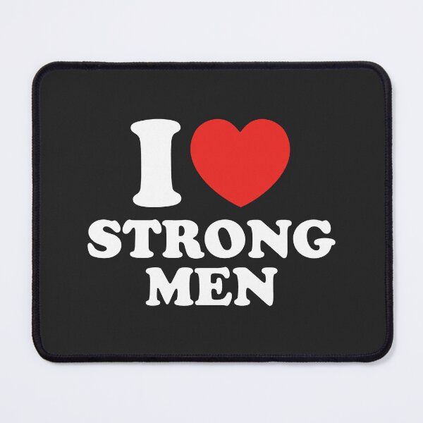 Item preview, I Love Strong Men designed and sold by shitpostee.