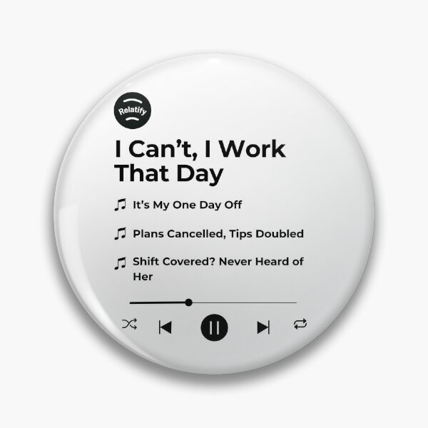 Item preview, I Can’t, I Work That Day designed and sold by Relatify.