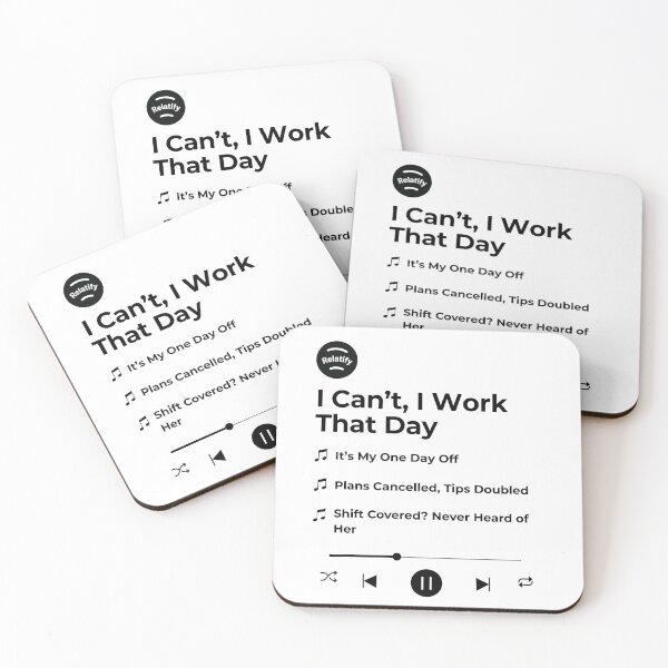 Item preview, I Can’t, I Work That Day designed and sold by Relatify.
