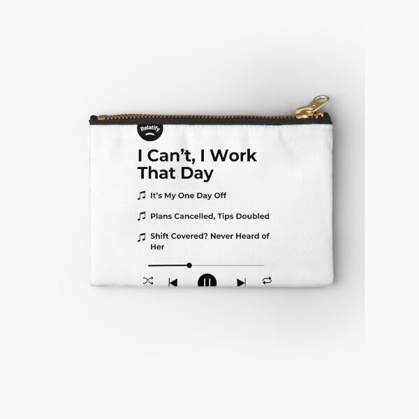 Item preview, I Can’t, I Work That Day designed and sold by Relatify.