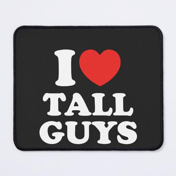 Item preview, I Love Tall Guys designed and sold by shitpostee.
