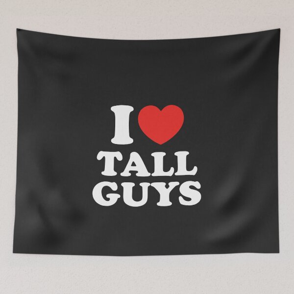 Item preview, I Love Tall Guys designed and sold by shitpostee.