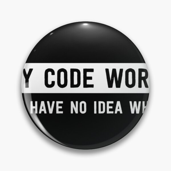 Item preview,  My Code Works (I Have No Idea Why) designed and sold by CandaceEichmann.