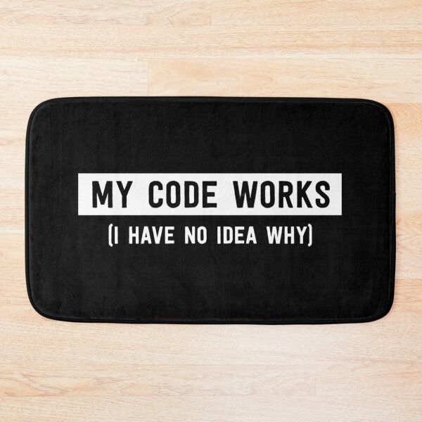 Item preview,  My Code Works (I Have No Idea Why) designed and sold by CandaceEichmann.