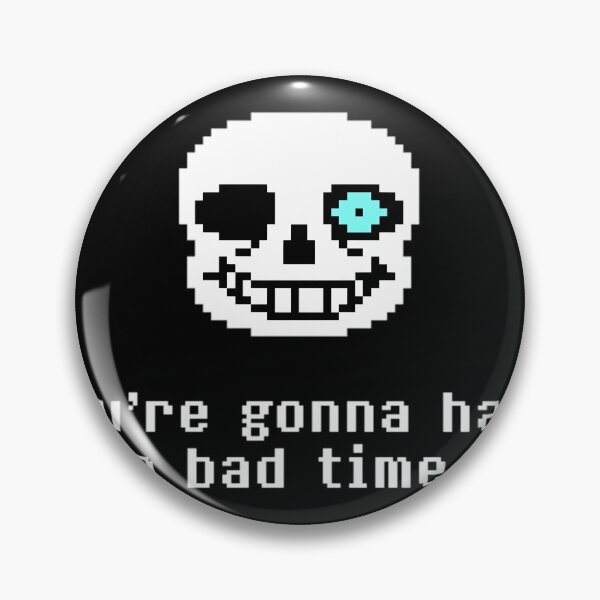 Item preview, Undertale - Sans - You're Gonna Have A Bad Time  	 designed and sold by tcongxguc12.