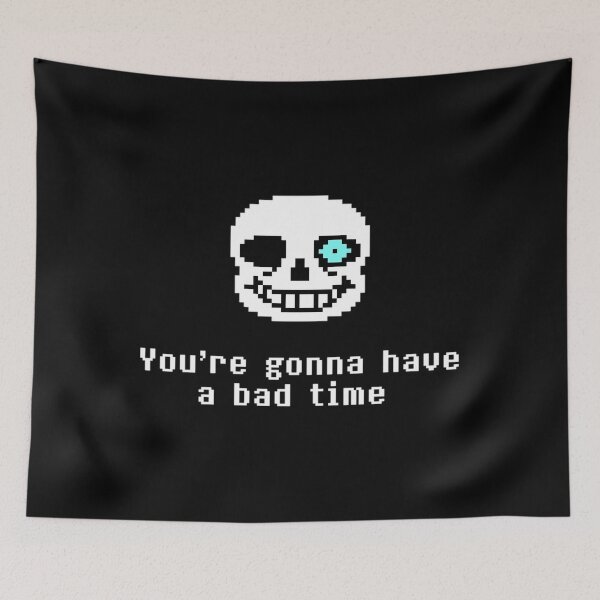 Item preview, Undertale - Sans - You're Gonna Have A Bad Time  	 designed and sold by tcongxguc12.