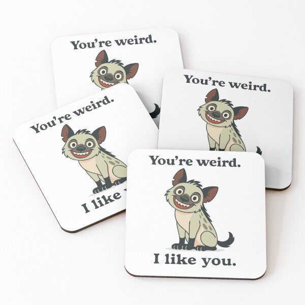 Item preview, Funny Hyena Cartoon – You’re Weird I Like You Quote designed and sold by graphicnew.