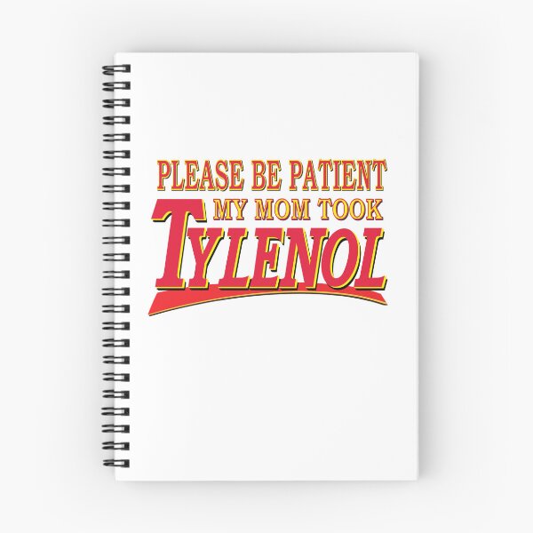 Item preview, Please Be Patient My Mom Took Tylenol designed and sold by PelorusJack.
