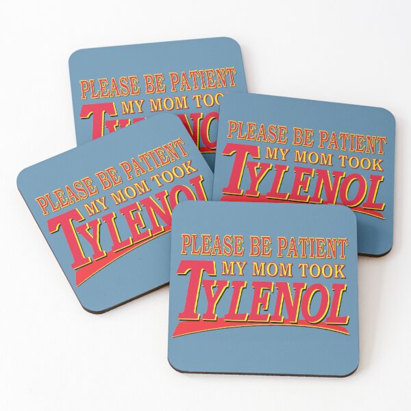 Item preview, Please Be Patient My Mom Took Tylenol designed and sold by PelorusJack.