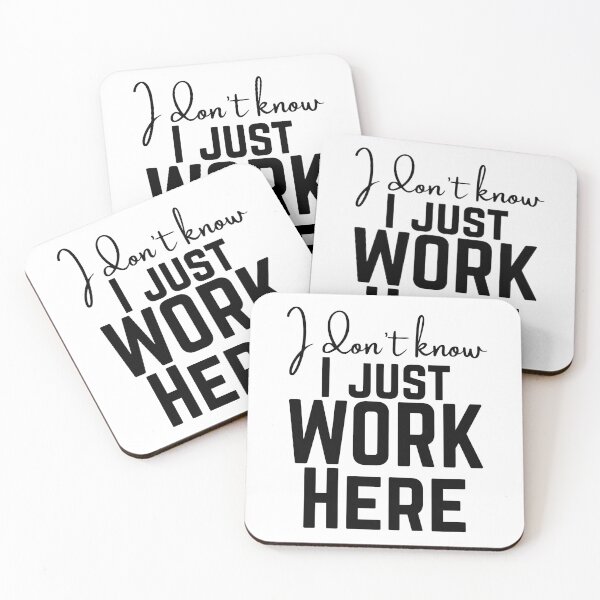 Item preview, I Don’t Know I Just Work Here | Funny Work Quote Humor Design designed and sold by highflycrafts.