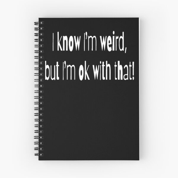 Item preview, I know I'm weird, but I'm ok with that! designed and sold by Lizzilzil.
