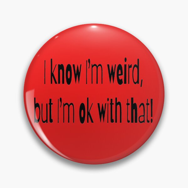 Item preview, I know I'm weird, but I'm ok with that! red BG designed and sold by Lizzilzil.