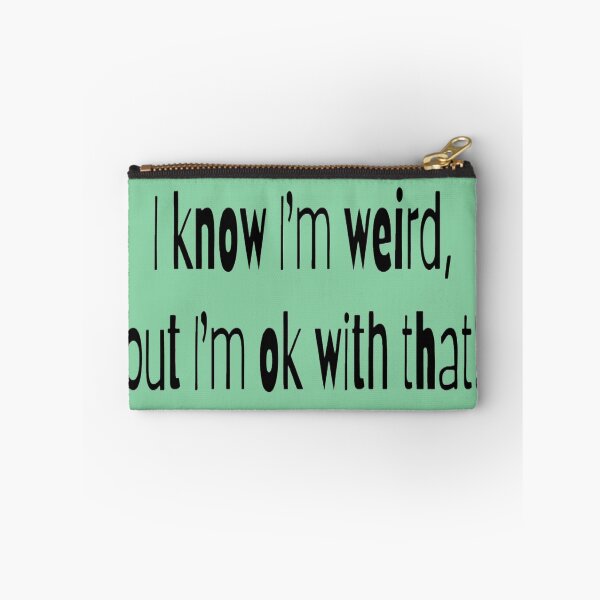 Item preview, I know I'm weird, but I'm ok with that! mint BG designed and sold by Lizzilzil.
