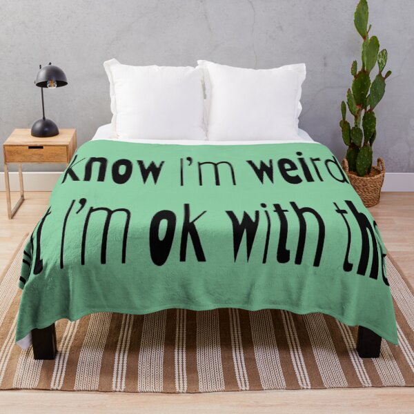 Item preview, I know I'm weird, but I'm ok with that! mint BG designed and sold by Lizzilzil.
