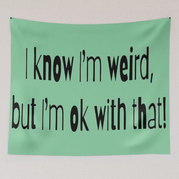 Item preview, I know I'm weird, but I'm ok with that! mint BG designed and sold by Lizzilzil.