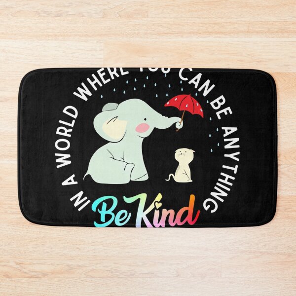 Item preview,  In A World Where You Can Be Anything Be Kind Elephant Holding Un Umbrella To Protect Cat Form The Rain designed and sold by JaceWehner.
