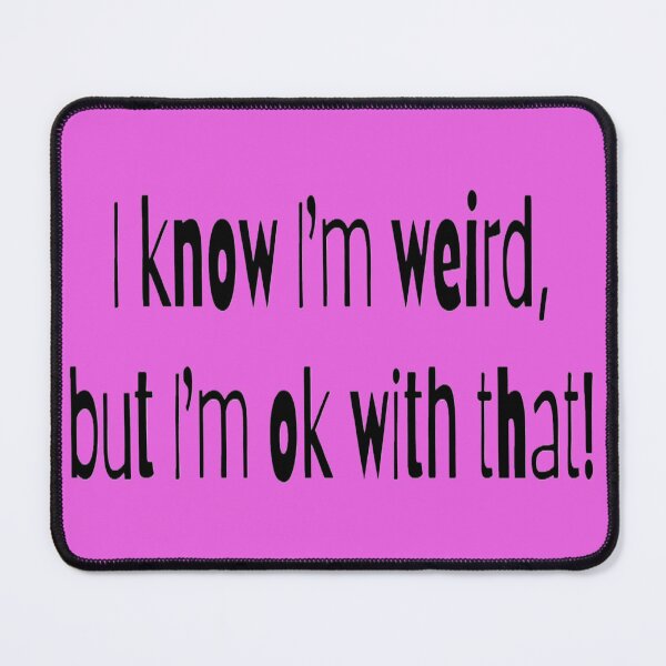 Item preview, I know I'm weird, but I'm ok with that! purple BG designed and sold by Lizzilzil.