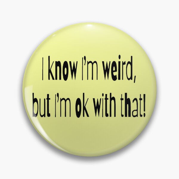 Item preview, I know I'm weird, but I'm ok with that! yellow BG designed and sold by Lizzilzil.