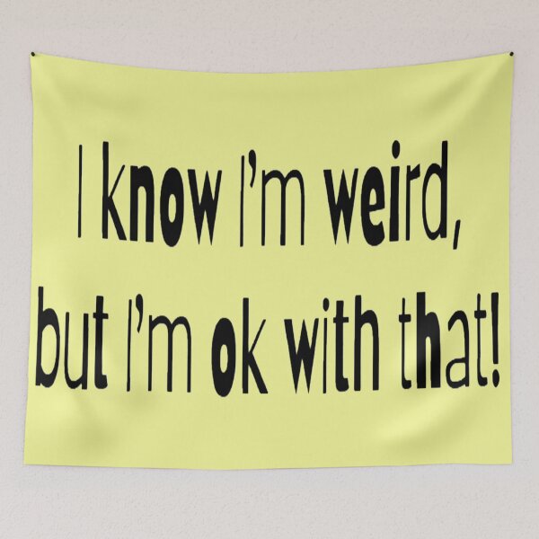 Item preview, I know I'm weird, but I'm ok with that! yellow BG designed and sold by Lizzilzil.