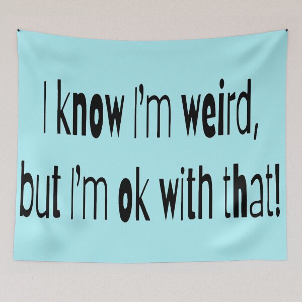Item preview, I know I'm weird, but I'm ok with that! blue BG designed and sold by Lizzilzil.