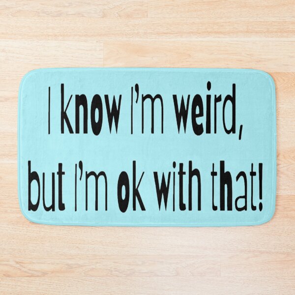 Item preview, I know I'm weird, but I'm ok with that! blue BG designed and sold by Lizzilzil.